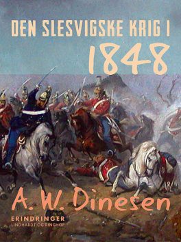 Den slesvigske krig i 1848, A.W. Dinesen