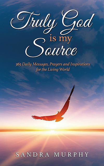 Truly God is my Source, Sandra Murphy