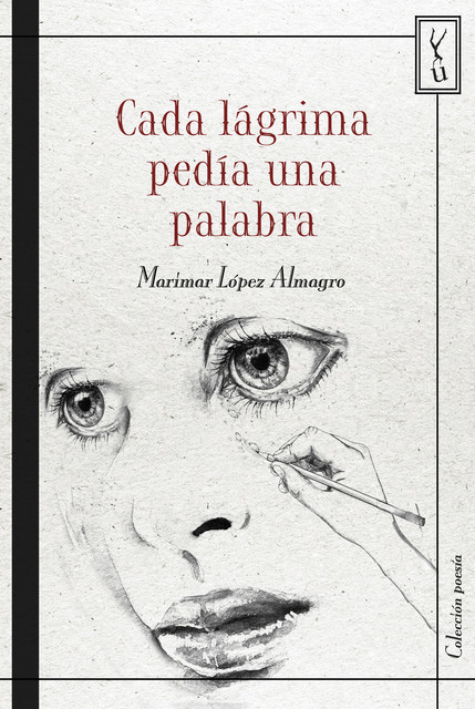 Cada lágrima pedía una palabra, Marimar López Almagro