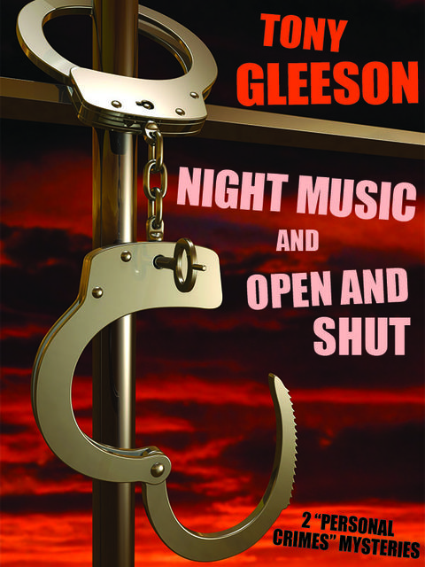 NIGHT MUSIC and OPEN AND SHUT, Tony Gleeson