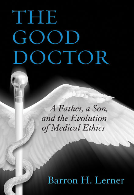 The Good Doctor, Barron H. Lerner