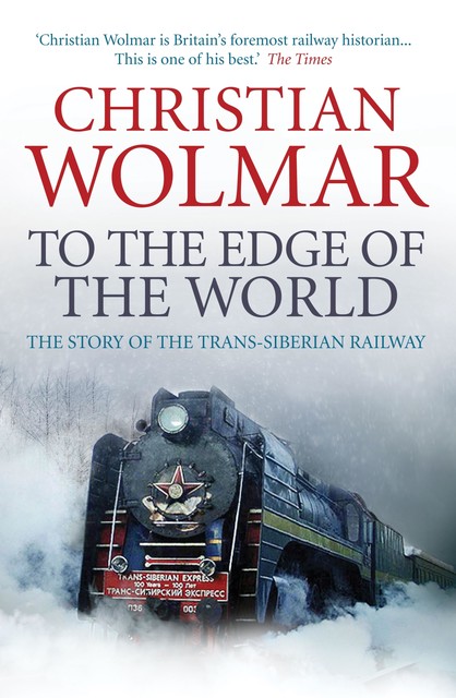 To the Edge of the World, Christian Wolmar