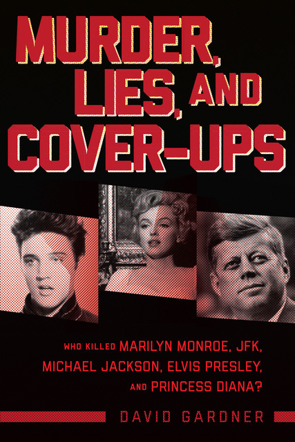 Legends – Murder, Lies and Cover-Ups, David Gardner