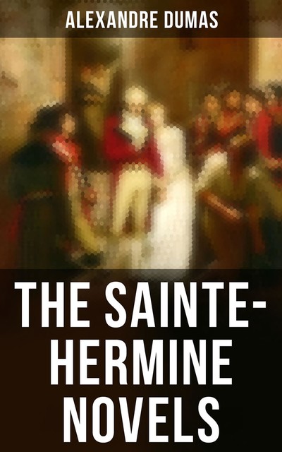 The Sainte-Hermine Novels, Alexander Dumas