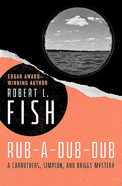 Rub-A-Dub-Dub, Robert L Fish
