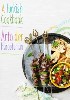 A Turkish Cookbook, Arto der Haroutunian