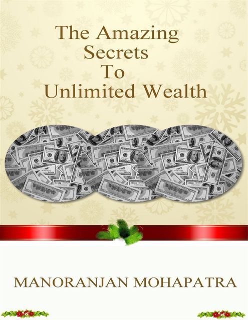 The Amazing Secret to Unlimited Wealth, Manoranjan Mohapatra