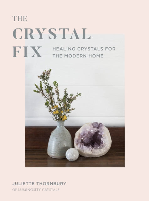 The Crystal Fix, Juliette Thornbury