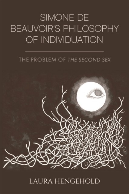 Simone de Beauvoir's Philosophy of Individuation, Laura Hengehold