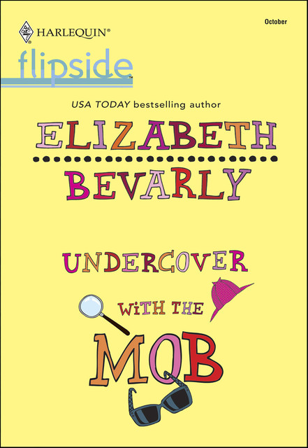 Undercover with the Mob, Elizabeth Bevarly