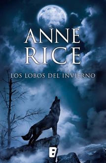 Los Lobos Del Invierno, Anne Rice