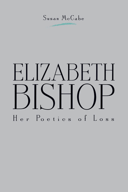 Elizabeth Bishop, Susan McCabe