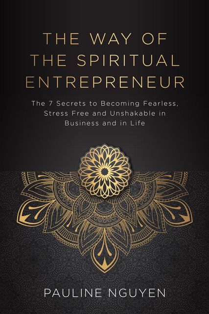 The Way of the Spiritual Entrepreneur, Pauline Nguyen