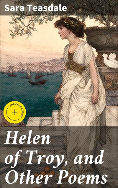 Helen of Troy, and Other Poems, Sara Teasdale