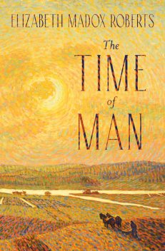 The Time of Man, Elizabeth Madox Roberts