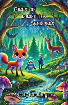 Forest of Forgotten Whispers, Wesley Reddington