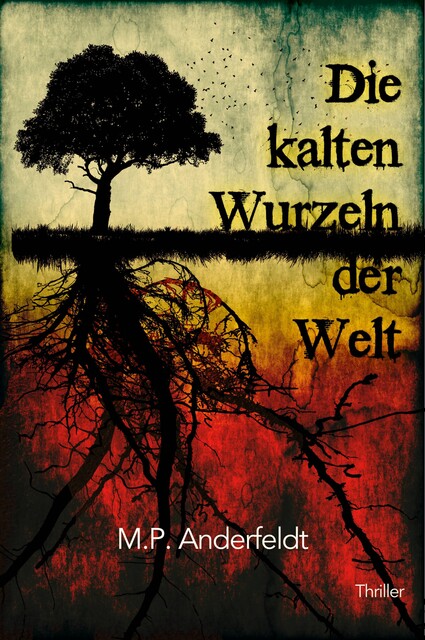 Die kalten Wurzeln der Welt, M.P. Anderfeldt