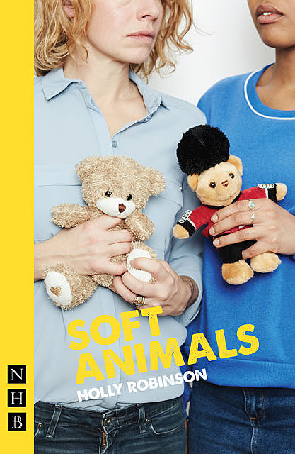 soft animals (NHB Modern Plays), Holly Robinson