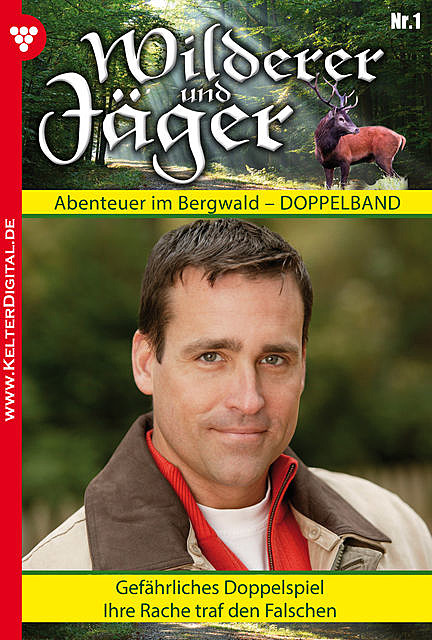 Wilderer und Jäger 1 – Heimatroman, Max Reindl, Alexander Burgner