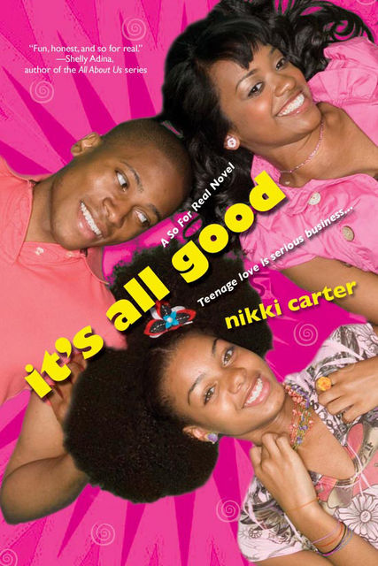 It's All Good: A So For Real Novel, Nikki Carter