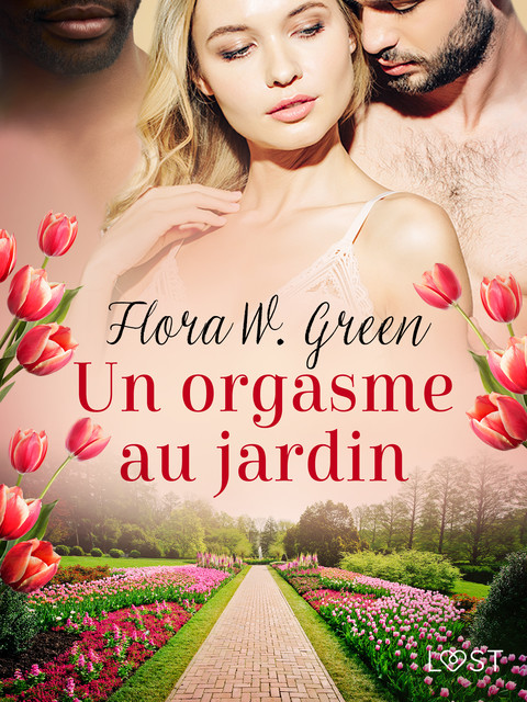 Un orgasme au jardin – Une nouvelle érotique, Flora W. Green