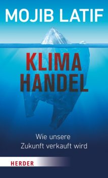 Klimahandel – Wie unsere Zukunft verkauft wird, Mojib Latif