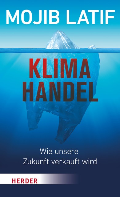 Klimahandel – Wie unsere Zukunft verkauft wird, Mojib Latif