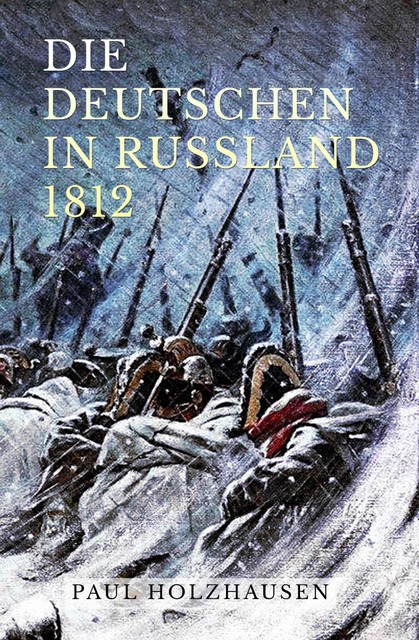 Die Deutschen in Russland 1812, Paul Holzhausen
