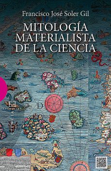 Mitología materialista de la ciencia, Francisco José Soler Gil