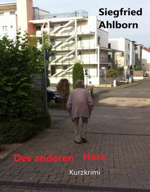 Des anderen Herz, Siegfried Ahlborn