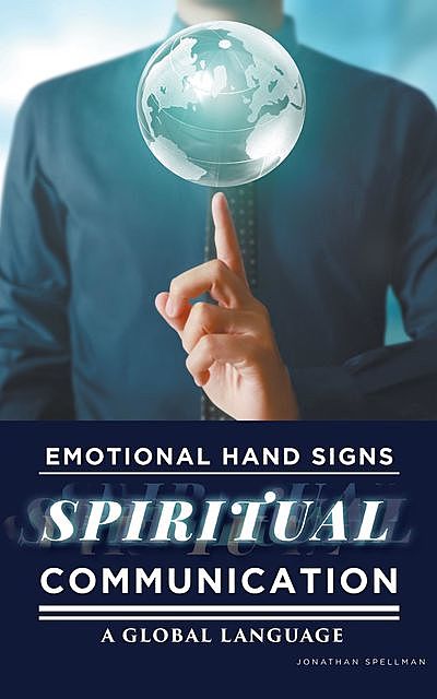 Emotional Hand Signs, Jonathan Spellman