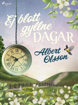 Ej blott gyllne dagar, Albert Olsson