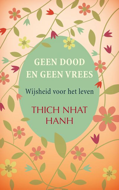 Geen dood en geen vrees, Thich Nhat Hanh