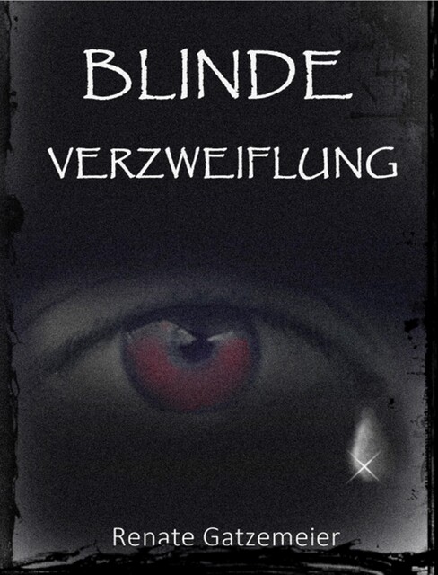 Blinde Verzweiflung, Renate Gatzemeier