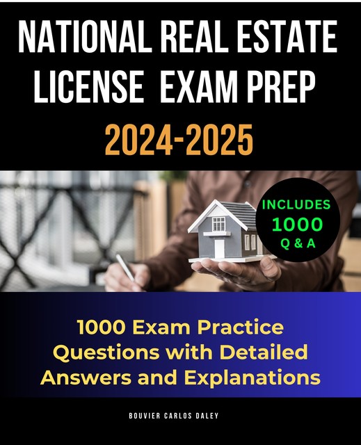 National Real Estate License Exam Prep 2024–2025, Bouvier Carlos Daley