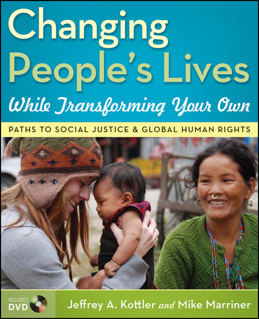 Changing People's Lives While Transforming Your Own, Jeffrey Kottler, Mike Marriner