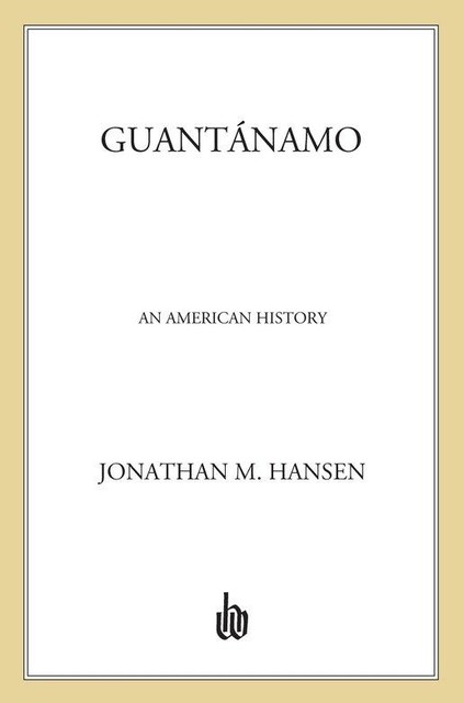 Guantánamo, Jonathan M. Hansen