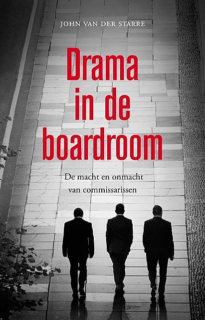 Drama in de boardroom, John van der Starre, Richard van Berkel