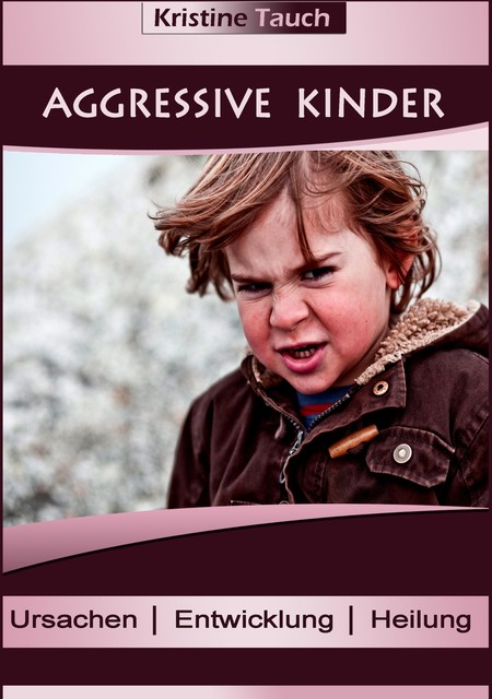 Aggressive Kinder, Kristine Tauch