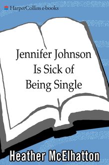 Jennifer Johnson Is Sick of Being Single, Heather McElhatton