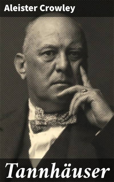 Tannhäuser, Aleister Crowley