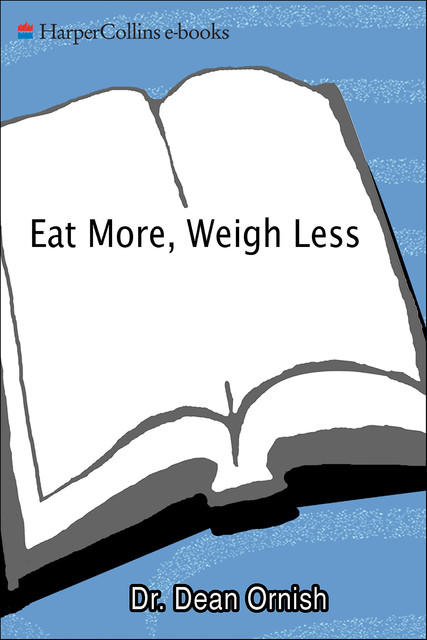 Eat More, Weigh Less, Dean Ornish