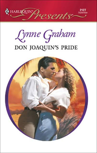 Don Joaquin's Pride, Lynne Graham