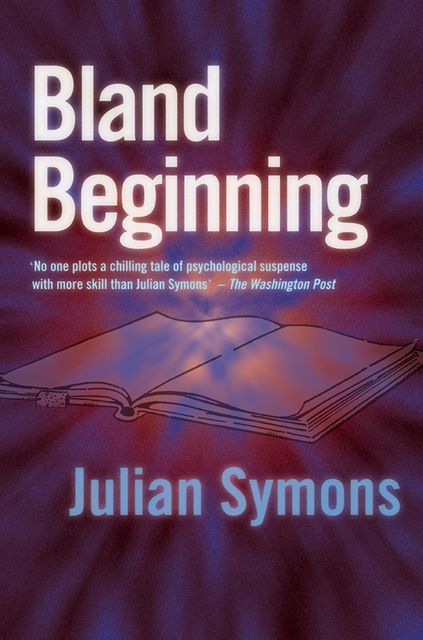 Bland Beginning, Julian Symons