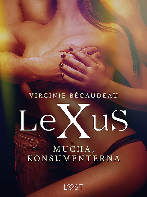 LeXuS: Mucha, Konsumenterna – erotisk dystopi, Virginie Bégaudeau