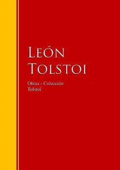 Obras – Colección de León Tolstoi, León Tolstoi