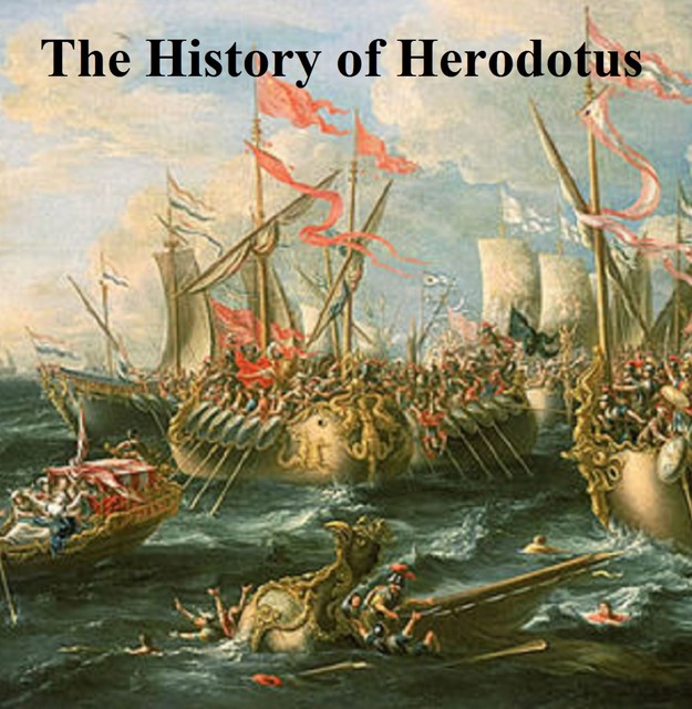 The History of Herodotus, Herodotus
