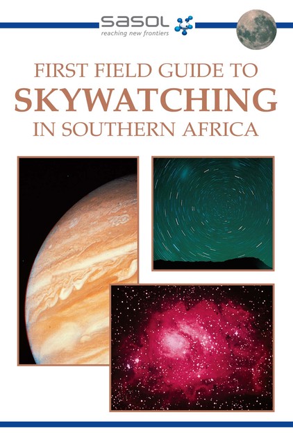 First Field Guide to Skywatching in Southern Africa, Cliff Turk