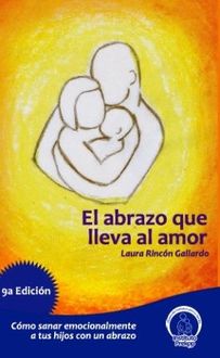 El abrazo que lleva al amor, Laura Rincón Gallardo