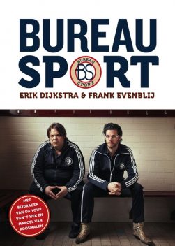 Bureau Sport, Erik Dijkstra, Frank Evenblij